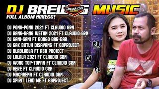 DJ PONG-PONG BREWOG MUSIC FULL ALBUM HOREGG! - AMUNISI TAHUN BARU | SOBO KAPLING