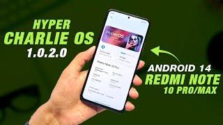 HYPER Charlie OS 1.0.2.0 Final For Redmi Note 10 Pro/Max | Android 14 | Full Detailed Review