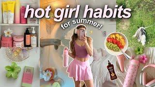glow up habits for a HOT GIRL SUMMER  healthy summer routines
