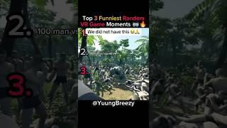 Top 3 Funniest Random VR Game Moments  #funny #vr #shorts #tiktok