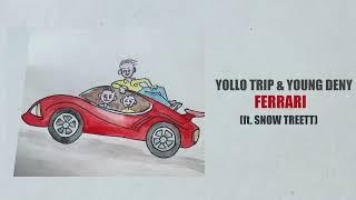 YOLLO TRIP & YOUNG DENY — FERRARI (ft. SNOW TREETT)