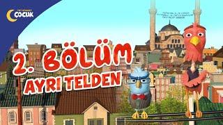 Ayrı Telden - 2.Bölüm