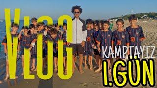 KAMP YOLCULUĞUMUZ VE İLK GÜNÜMÜZ #VLOG