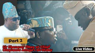 Part 2 - Sir Ebenezer Obey Live for Chief Olayiwole Amoje | Happy 80th Birthday