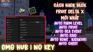 Cách Hack Blox Fruit Delta Mới Nhất | OMG Hub | No Key | Auto Farm Level , Auto Bone , Auto Raid...