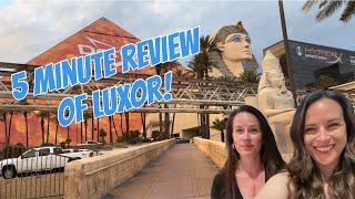 Five minute review of Luxor!