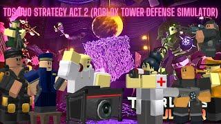 Tds Act 2 strategy( Roblox Tower Defense Simulator