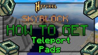 HOW TO GET "TELEPORT PADS" IN HYPIXEL SKYBLOCK!