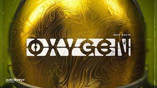 Oxygen — Next Route | Free Background Music | Audio Library Release