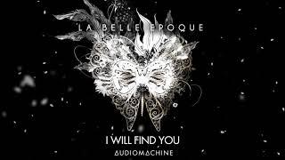 Audiomachine - I Will Find You