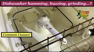 Dishwasher buzzing humming grinding - Most common causes