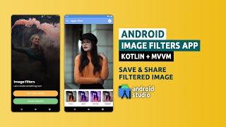 Android Image Filters App | Tutorial #6 | Save & Share Filtered Image | Kotlin + MVVM