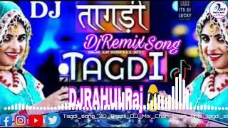 Tagdi_new_haryanvi_DjRemix_Song_remix_by DjRahulRaj  DjRemix Song 