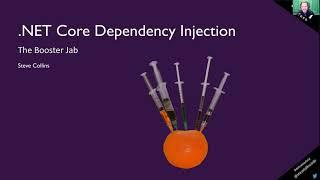 .NET Core Dependency Injection - The Booster Jab - with Steve Collins