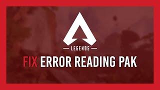 Apex Legends: Fix Error reading PAK file [Steam]