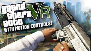 GTA 5 VR WITH MOTION CONTROLS! // GTA VR Mod Gameplay