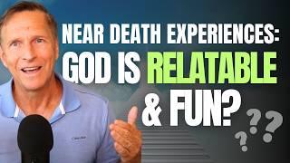 Is God Relatable—Even Fun? What Near Death Experiences Reveal | Imagine Heaven Podcast x John Burke