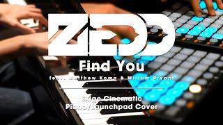 Zedd - Find You (Exige Piano & Launchpad Cover) feat. Matthew Koma & Miriam Bryant