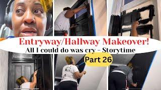*NEW* PART 26: ENTRYWAY/HALLWAY MAKEOVER - All I Could Do Was Cry - Storytime