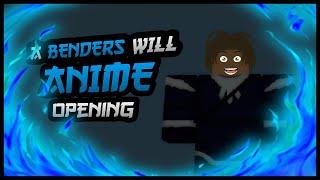 A Benders Will Anime Opening