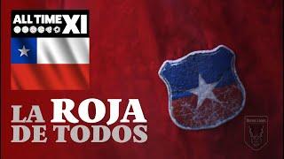La Roja de Todos: All Time XI de Chile