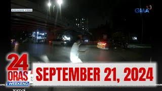 24 Oras Weekend Express: SEPTEMBER 21, 2024 [HD]