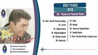 Oğuz Yılmaz Yanmışım Yanacak Kadar