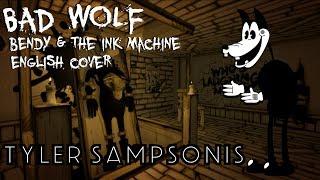 BAD WOLF Bendy and the Ink Machine (Cover by OngakuVA)