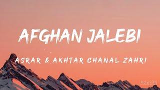 Afghan Jalebi  (Lyrics) - Asrar  