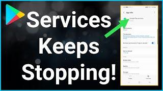 How To Fix Google Play Services Keeps Stopping