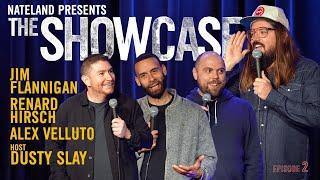 Nateland Presents The Showcase | Ep 2- Jim Flannigan, Renard Hirsch & Alex Velluto, Host: Dusty Slay