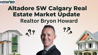 Altadore SW Calgary Real Estate Market Update from Your Neighbor & Realtor Bryon Howard