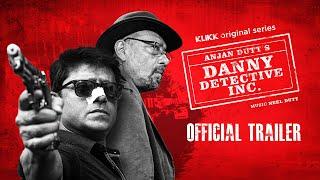 Danny Detective Inc - Official Trailer | Bangla Web Series | A Series by Anjan Dutt | KLiKK Original