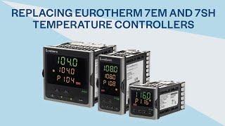 Replacing Eurotherm 7EM and 7SH Temperature Controllers