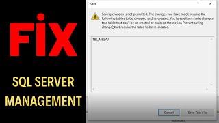 Microsoft SQL Server Management Studio  Saving changes is not permitted.