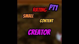 Rating Small Content Creators PT1