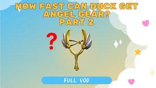 How Fast Can Duck Get Angel Gear? | PART 2 | FULL VOD | DC Enhanced