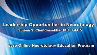 Leadership Opportunities in Neurotology | House Online Neurotology Education Program