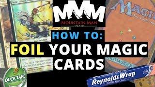 MTG - How to Make Magic Foil Cards! - The Best Magic: The Gathering Foils!