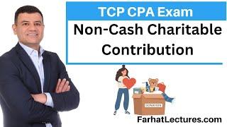 Strategies for Non-Cash Charitable Contribution. Tax Compliance and Planning TCP CPA exa,