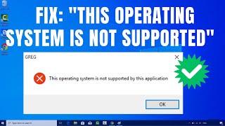 How To Fix: "This operating system is not supported" Error on Windows 10/11