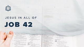 Job 42 | Job Repents | Bible Study