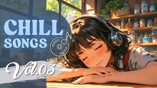 Chill Songs Vol.03 | Long Play Relaxing Music for Work, Study & Anytime Listening