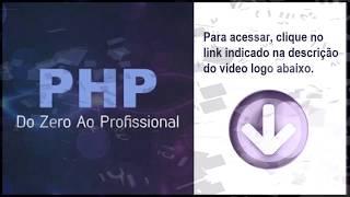 PHP Do Zero Ao Profissional DOWNLOAD COMPLETO