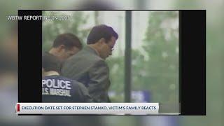 Execution date set for Stephen Stanko,  victim's family reacts