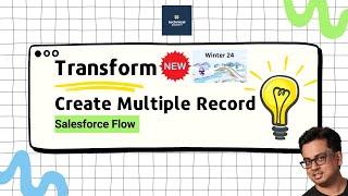 Salesforce Winter 24 Release | Transform & Create Multiple Records in Salesforce Flow