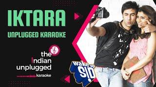 Iktara | Unplugged Karaoke  - The Indian Unplugged Karaoke