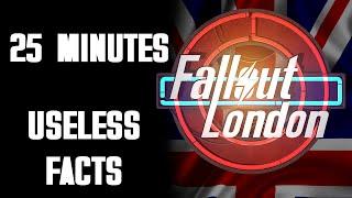 25 Minutes of Useless Fallout: London Facts