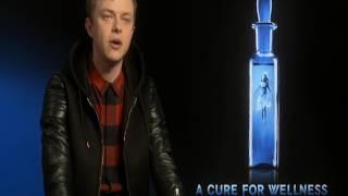 ACure For Wellness - Dane DeHaan: On How His Character Changes Throughout The Movie