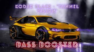 Kodak Black - Tunnel Vision (BASS BOOSTED)